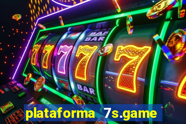 plataforma 7s.game paga mesmo